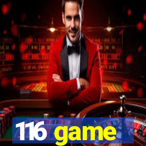 116 game